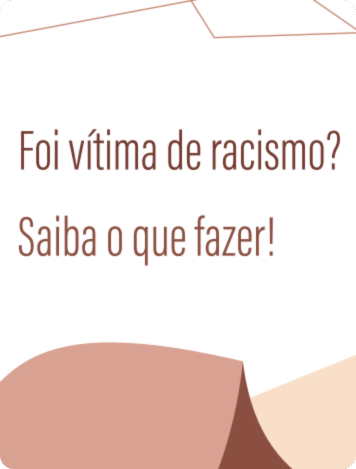 Capa do folder com grafismos e o texto "Foi vítima de racismo? Saiba o que fazer!"